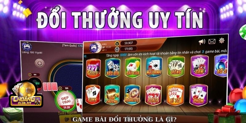 Game Bài Đổi Thưởng – Giải Trí Cược Hấp Dẫn Cùng Choáng club 2 Sơ lược về game bài đổi thưởng hấp dẫn