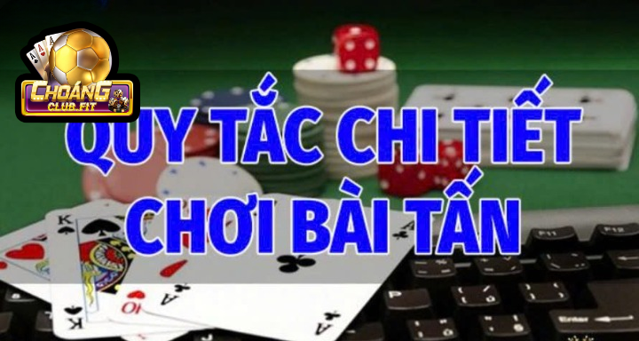 Game Bài Tấn Choáng club Cổng Game Siêu Hấp Dẫn Số 1 4 Các quy tắc chi tiết trong cách chơi Bài Tấn